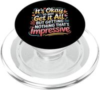 Not Getting It All Is Fine Nothing’s Impressive - PopSockets PopGrip per MagSafe
