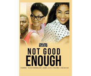 Not Good Enough (DVD) Daniel Lloyd Chelsea Eze Chelsea Eze Daniel Lloyd Tina Mba