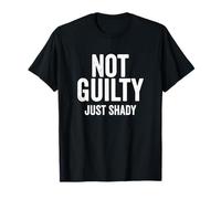 Not Guilty Just Shady Totalmente Innocente Umorismo Detto Divertente Maglietta