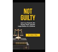Not Guilty: The Legal Battle of a Lifetime