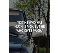 NOT HE WHO HAS MUCH IS RICH, BUT HE WHO GIVES MUCH: Achieve More, Stress Less, Your Daily Guide to Success, Plan. Focus. Conquer.