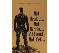 Not Healed…Not Whole…At Least, Not Yet…