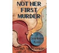 Not Her First Murder: A Cassie Windom Mystery