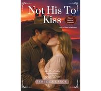 Not His To Kiss