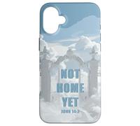 Not Home Yet - John 14:2 Christian Faith Jesus Quote Heaven Custodia per iPhone 16 Plus