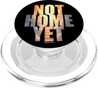Not Home Yet - John 14:2 Christian Faith Jesus Quote Heaven PopSockets PopGrip per MagSafe