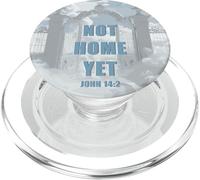 Not Home Yet - John 14:2 Christian Faith Jesus Quote Heaven PopSockets PopGrip per MagSafe