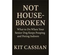 Not House Broken: What to Do When Your Senior Dog Keeps Pooping and Peeing Indoors