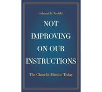 Not Improving on Our Instructions: The Church's Mission Today