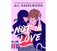 Not in love: Ali Hazelwood-Hazelwood, Ali-Copertina flessibile