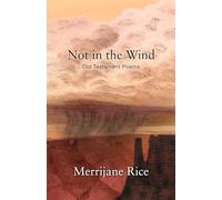 Not in the Wind: Old Testament Poems