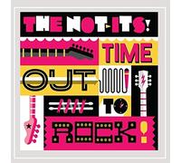 Not-Its! - Time Out To Rock