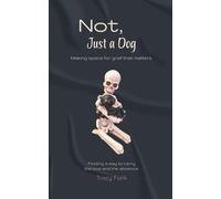 Not, Just a Dog: Making space for grief that matters