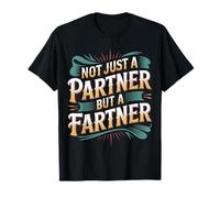 Not Just A Partner But A Fartner Couple Fart Jokes - Maglietta