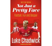 Not Just a Pretty Face: The Luke Chadwick Story