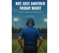 Not Just Another Friday Night: A 45 Year Collection of Football Stories