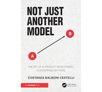 Not Just Another Model: The Art of AI Product Development in Enterprise Settings