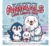 Not Just Christmas Trees! Animals Love Lights Too!: Cute and Simple Christmas Coloring Book for Kids