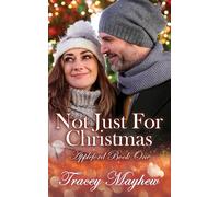 Not Just For Christmas: A Frenemies to Lovers Christmas romance