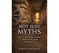 Not Just Myths: How Ancient Indian Temples Observed Time, Nature, and Human Life
