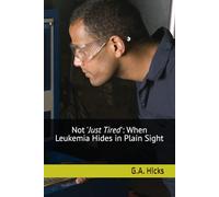 Not 'Just Tired': When Leukemia Hides in Plain Sight
