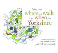 Not just where to walk, but when, in Yorkshire (Tascabile)