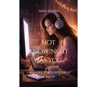 Not knowing it was you (1) ©: Can love reach beyond a screen?