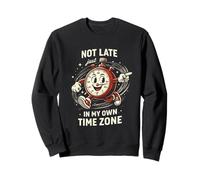 Not Late Just in My Own Time Zone Funny Clock Posters Felpa