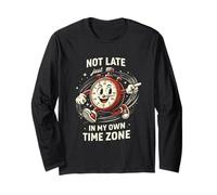 Not Late Just in My Own Time Zone Funny Clock Posters Maglia a Manica