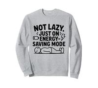Not Lazy Just On Energy Saving Mode Divertente Citazione Sarcastica Felpa