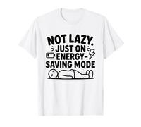 Not Lazy Just On Energy Saving Mode Divertente Citazione Sarcastica Maglietta