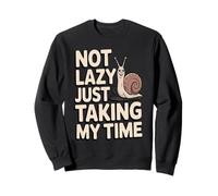 Not Lazy Just Taking My Time - Citazione Lumaca Divertente Felpa