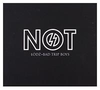Not - Lodz: Bad Trip Boys