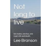 Not long to live: ten mates, one bus, one road.