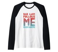 Not Lucky Bro Testo Funny People My Bad Follows Me Everywhere Maglia con Maniche Raglan