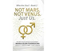 Not Mars. Not Venus. Just Us.: Ending the Myth That Men and Women Are Worlds Apart (Who Are You?)