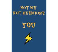 Not Me, Not Hermoine, YOU: Notebook | Blank Paper | A5 | 100 pages | Paperback | Perfect for you to capture ideas, jot down notes, and stay organized on the go.