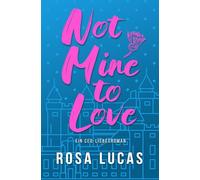 Not Mine to Love: Ein CEO-Liebesroman