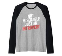 Not Miserable Just An Introvert Shy Chill Isolation |- Maglia con Maniche Raglan