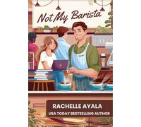 Not My Barista: A Secret Tech Billionaire Romantic Comedy: 3