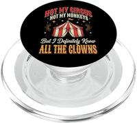 Not My Circus Not My Monkeys But I Know All The Clowns Circo PopSockets PopGrip per MagSafe