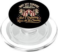 Not My Circus Not My Monkeys But I Know All The Clowns Circo PopSockets PopGrip per MagSafe