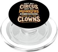 Not My Circus Not My Monkeys But I Know All The Clowns Circo PopSockets PopGrip per MagSafe