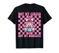 Not My Circus Not My Monkeys Tenda Carnevale Ragazza Mamma Coquette Maglietta
