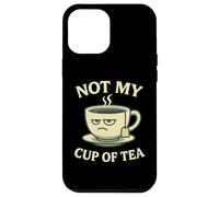 Not my Cup of Tea Idiom - Costume con divertente tazza Custodia per iPhone 12 Pro Max