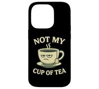 Not my Cup of Tea Idiom - Costume con divertente tazza Custodia per iPhone 14 Pro