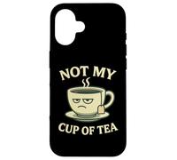 Not my Cup of Tea Idiom - Costume con divertente tazza Custodia per iPhone 16