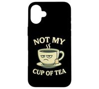 Not my Cup of Tea Idiom - Costume con divertente tazza Custodia per iPhone 16 Plus