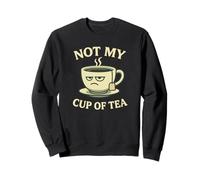 Not my Cup of Tea Idiom - Costume con divertente tazza Felpa