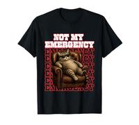 Not My Emergency - Divertente Gatto Pigro Sarcastico Maglietta